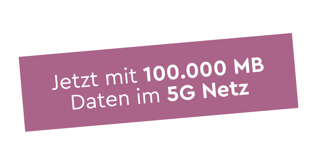 Jetzt mit 100.000 MB Daten im 5G Netz